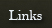 Links