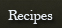 Recipes